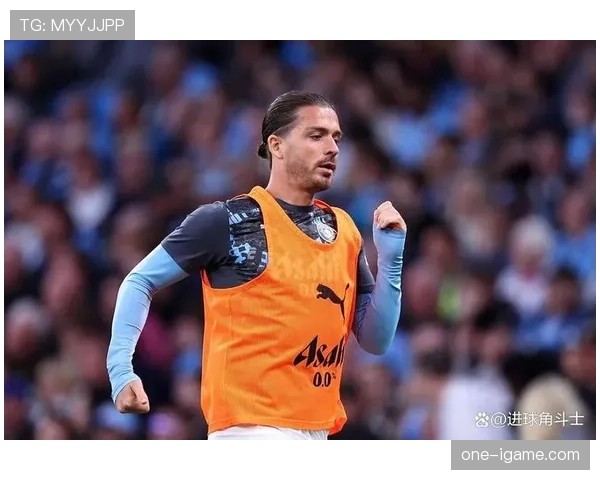 福登与格拉利什:曼城左路核心角色对比分析 福登与格拉利什:曼城左路核心角色对比分析